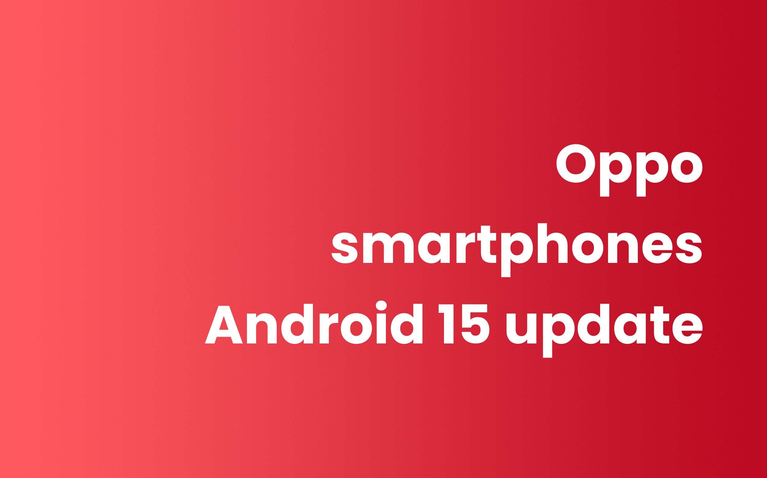 Oppo smartphones met Android 15 update